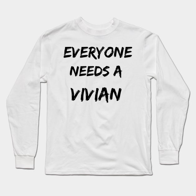 Vivian Name Design Everyone Needs A Vivian Long Sleeve T-Shirt by Alihassan-Art